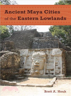 Ancient Maya Cities of the Eastern Lowlands