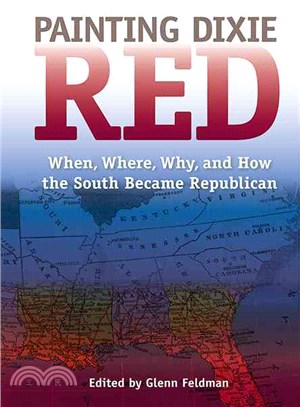 Painting Dixie Red ― When, Where, Why, and How the South Became Republican