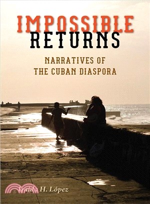 Impossible Returns ─ Narratives of the Cuban Diaspora