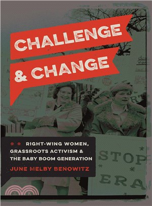 Challenge and Change ─ Right-Wing Women, Grassroots Activism, and the Baby Boom Generation