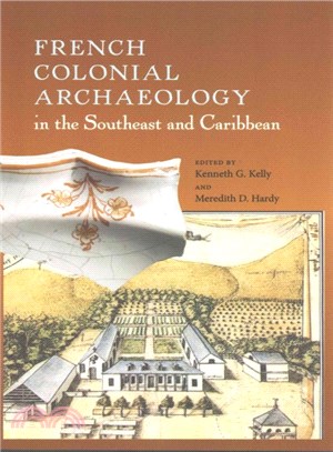 French Colonial Archaeology in the Southeast and Caribbean