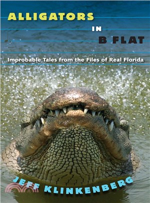Alligators in B-flat ─ Improbable Tales from the Files of Real Florida