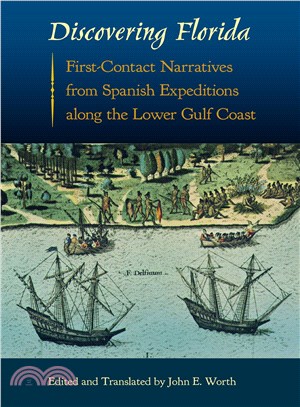 Discovering Florida ─ First-Contact Narratives from Spanish Expeditions along the Lower Gulf Coast