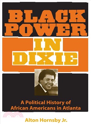 Black Power in Dixie ― A Political History of African Americans in Atlanta