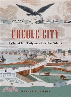 Creole City ─ A Chronicle of Early American New Orleans