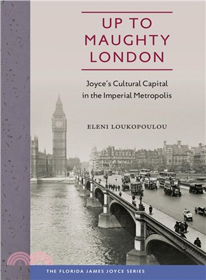 Up to Maughty London ─ Joyce's Cultural Capital in the Imperial Metropolis