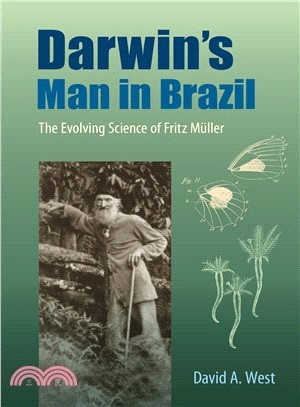 Darwin's Man in Brazil ─ The Evolving Science of Fritz Mler