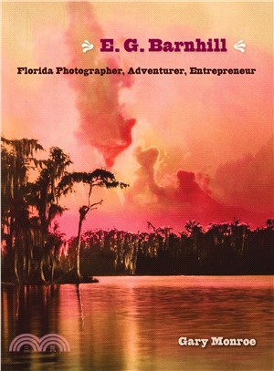 E. G. Barnhill ─ Florida Photographer, Adventurer, Entrepreneur