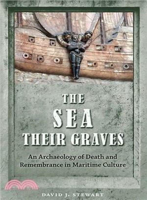 The Sea Their Graves ― An Archaeology of Death and Remembrance in Maritime Culture
