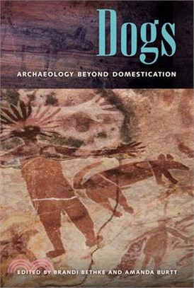 Dogs ― Archaeology Beyond Domestication