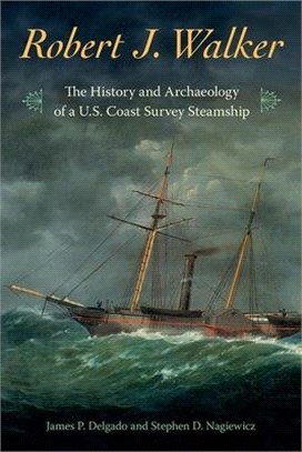 Robert J. Walker ― The History and Archaeology of a U.S. Coast Survey Steamship