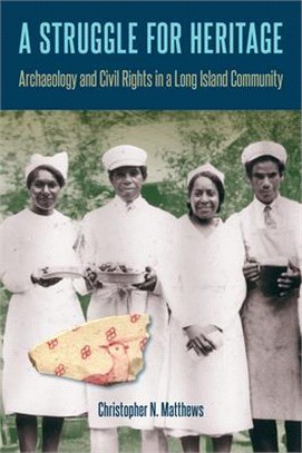 A Struggle for Heritage: Archaeology and Civil Rights in a Long Island Community