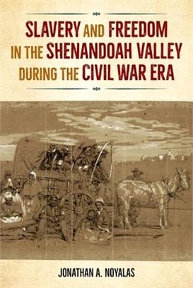 Slavery and Freedom in the Shenandoah Valley During the Civil War Era