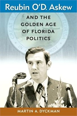 Reubin O'D. Askew and the Golden Age of Florida Politics