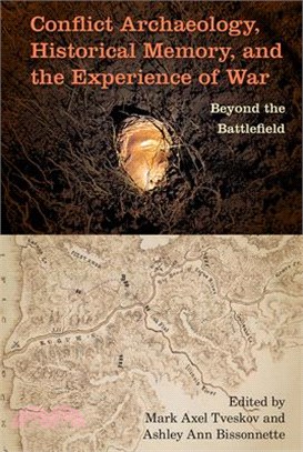 Conflict Archaeology, Historical Memory, and the Experience of War: Beyond the Battlefield