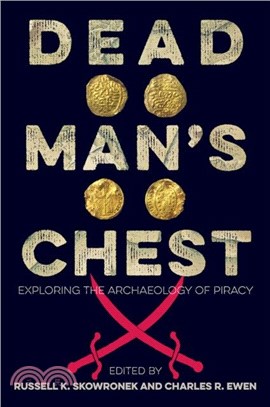 Dead Man's Chest: Exploring the Archaeology of Piracy