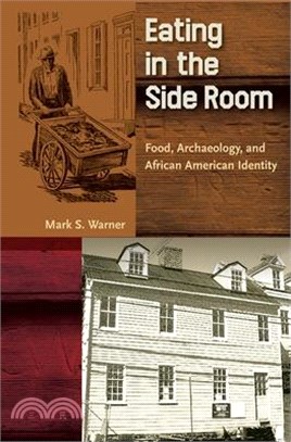 Eating in the Side Room: Food, Archaeology, and African American Identity