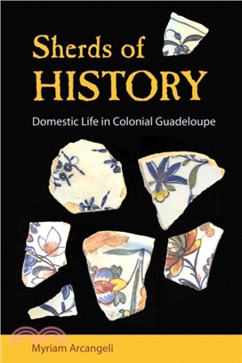 Sherds of History：Domestic Life in Colonial Guadeloupe