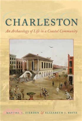 Charleston：An Archaeology of Life in a Coastal Community