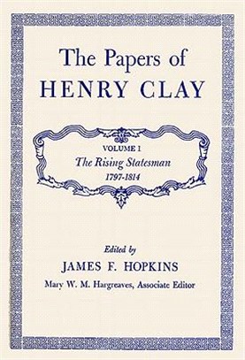 Papers of Henry Clay ― The Rising Statesman