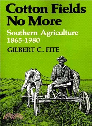 Cotton Fields No More ― Southern Agriculture, 1865-1980