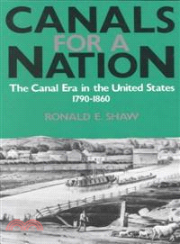 Canals for a Nation ─ The Canal Era in the United States, 1790-1860