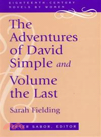 The Adventures of David Simple ─ And the Adventures Fo David Simple, Volume the Last : Containing an Account of His Travels Through the Cities of London and Westminster, in the search