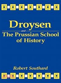 Droysen and the Prussian School of History