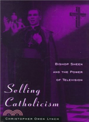 Selling Catholicism ― Bishop Sheen and the Power of Television