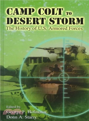 Camp Colt to Desert Storm ― The History of U.S. Armored Forces