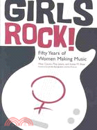 Girls Rock! ─ Fifty Years of Women Making Music