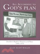 All According to God's Plan: Southern Baptist Missions and Race, 1945-1970