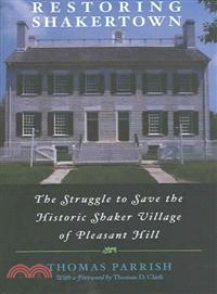 Restoring Shakertown ― The Struggle to Save the Historic Shaker Village of Pleasant Hill