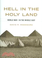 Hell in the Holy Land ─ World War I in the Middle East