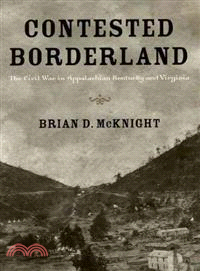 Contested Borderland ─ The Civil War in Appalachian Kentucky And Virginia