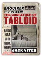 The Godfather of Tabloid ─ Generoso Pope Jr. and the National Enquirer
