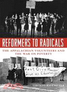 Reformers to Radicals: The Appalachian Volunteers and the War on Poverty