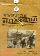 Vietnam Declassified: The CIA and Counterinsurgency