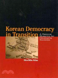 Korean Democracy in Transition: A Rational Blueprint for Developing Societies