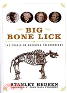 Big Bone Lick ─ The Cradle of American Paleontology