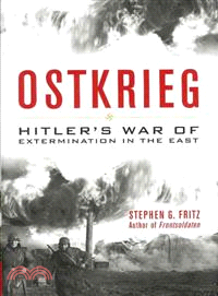Ostkrieg ─ Hitler's War of Extermination in the East