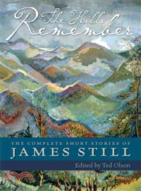 The Hills Remember ─ The Complete Short Stories of James Still