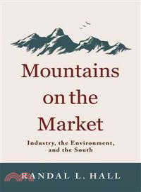 Mountains on the Market ─ Industry, the Environment, and the South