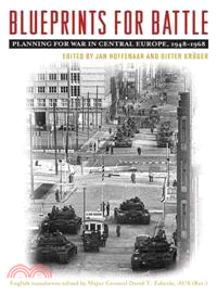 Blueprints for Battle ─ Planning for War in Central Europe, 1948-1968