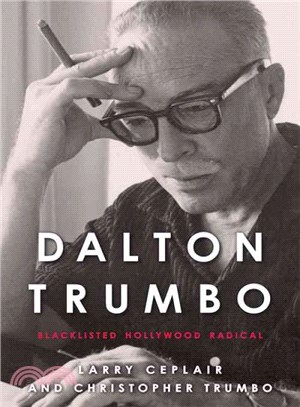 Dalton Trumbo ─ Blacklisted Hollywood Radical