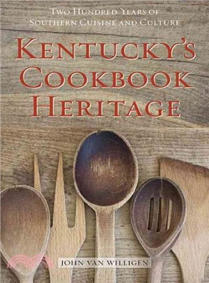 Kentucky's Cookbook Heritage ─ Two Hundred Years of Southern Cuisine and Culture