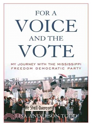 For a Voice and the Vote ─ My Journey With the Mississippi Freedom Democratic Party