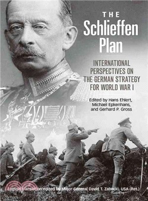 The Schlieffen Plan ─ International Perspectives on the German Strategy for World War I