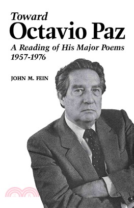 Toward Octavio Paz ― A Reading of His Major Poems, 1957-1976
