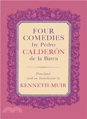 Four Comedies by Pedro Calderon De La Barca